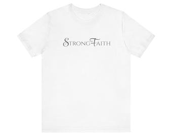 Strong Faith minimaal christelijk T-shirt, zacht op geloof gebaseerd T-shirt, inspirerend christelijk shirt, neutrale esthetische christelijke kleding