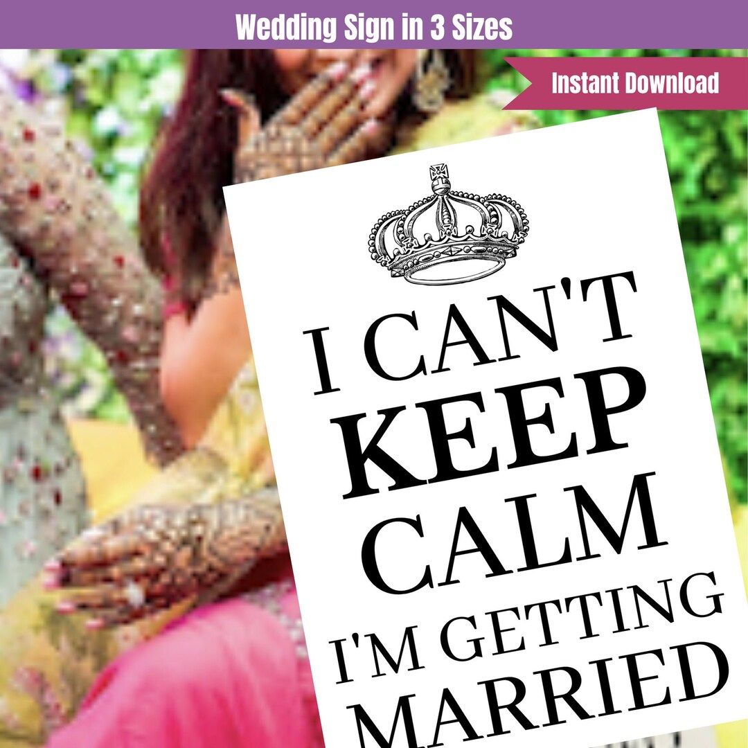 INSTANT DOWNLOAD Printable Can't Keep Calm Wedding Sign, I Can't Keep ...