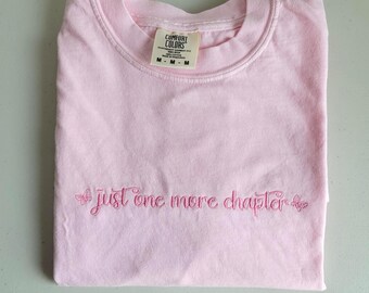 Embroidered One More Chapter Shirt, Comfort Colors Tee, Spring Book Lover Gift