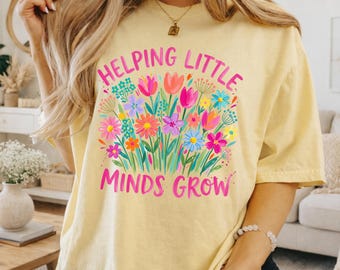 Back to School Teacher Shirt, Helping Little Minds Grow Shirt, Cute Floral Teacher Gift Tee