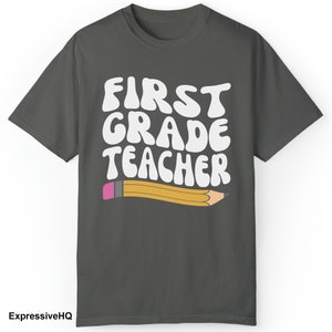 First Grade Teacher Shirt, Retro Comfort Colors Teacher Shirt, Teacher Appreciation Gift, Back to School Cute Teaching 1st Grade Teacher Tee