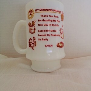 Thank you Lord, For Granting Me This New Day in My Life. Especially Since I Loused Up Yesterday So Badly Milk Glass 10 Oz. Coffee Mug/Cup