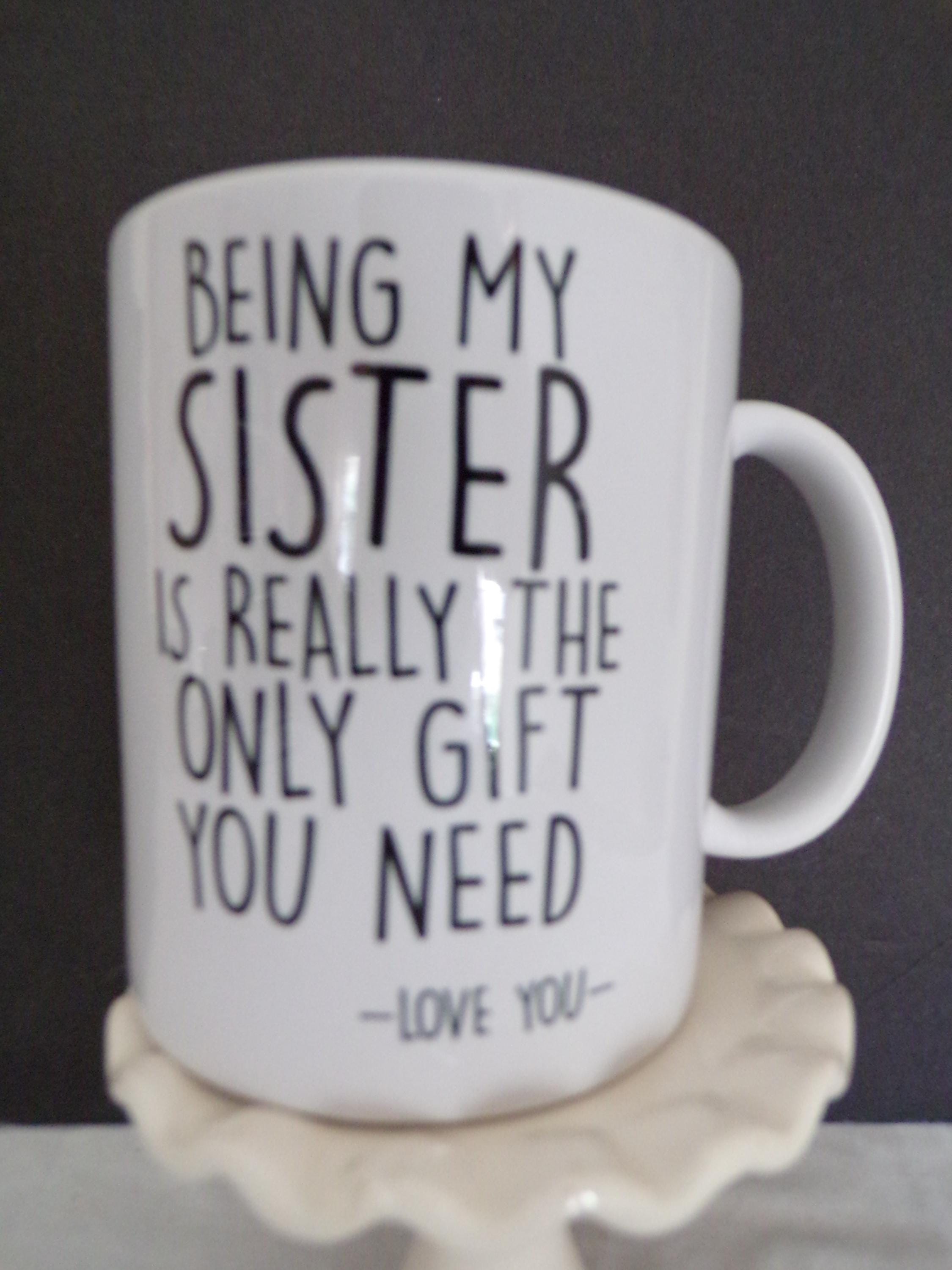 Veracco Being My Sister Is Really The OnlyGift You Need Tazza Da