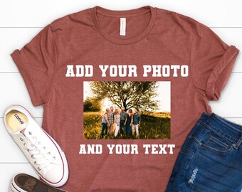 Custom Photo Shirt, Your Photo and Any Text, Custom T-shirt Picture Or Photo Women Men Unisex Kids, Personalized Gifts, Customizable Shirt
