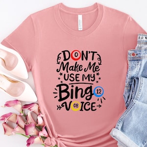 Don’t Make Me Use My Bingo Voice Shirt, Bingo Lover T-Shirt, Unisex Bingo Night Dress, Funny Bingo Tee, Bingo Squad Crew, Custom Game Shirts