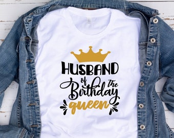 HUSBAND Of The Birthday Queen Shirt, Unisex Birthday Queen Shirt, Birthday Baby Onesie, Family Matching Tee, Birthday Party Family Outfit