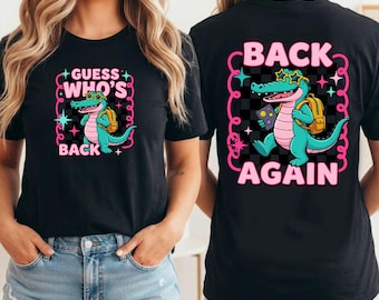 Guess Whos Back Shirt, Back To School Alligator Shirt, Cute Alligator School TShirt, Back To School Teacher Tee, First Day Of School Shirt