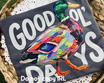 Good Ol Days Duck PNG, Colorful Mallard PNG, Painted Duck Shirt Design, Country Duck Sublimation PNG, Southern Digital Download