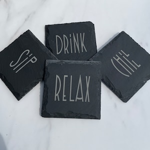 Cool Slate Coasters - Sip Drink Chill Relax - Natural Slate - Housewarming Gift - Drink Coasters - New Home Gift