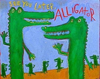 Ci vediamo dopo, Alligatore! kid art, stampe d'arte per bambini, divertente arte animale, alligatori, coccodrillo
