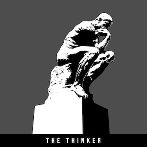May include: A black and white silhouette of a sculpture of a man sitting and thinking, titled "THE THINKER".