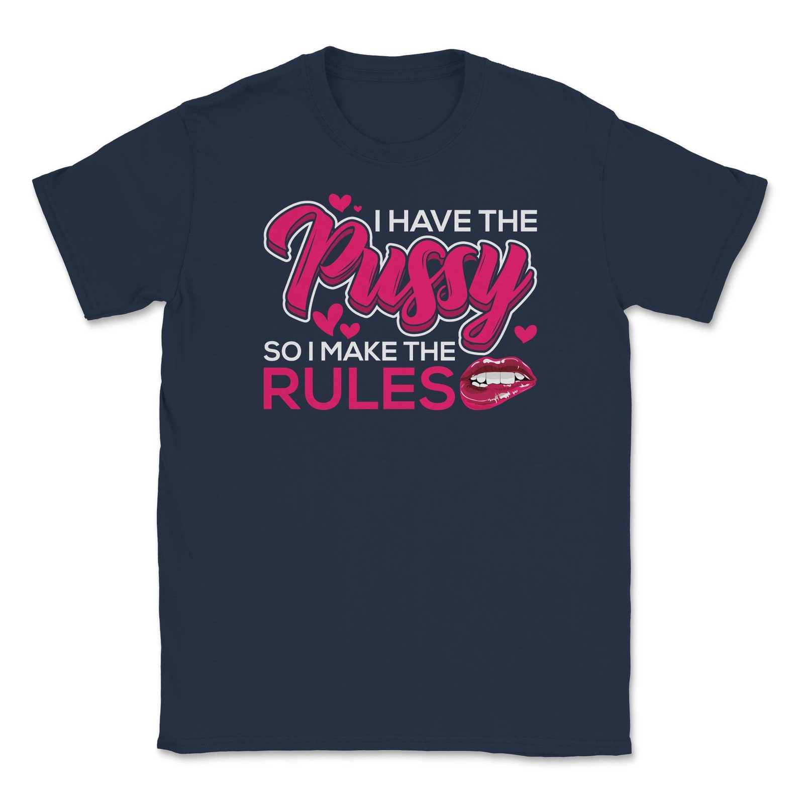 I Have The Pussy So I Make Rules Naughty Adult Humor Sarcastic Etsy 