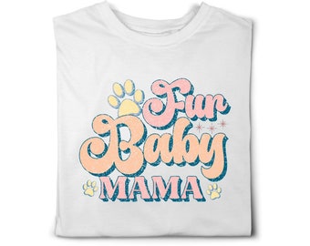 Fur Baby Mama dog themed t-shirt