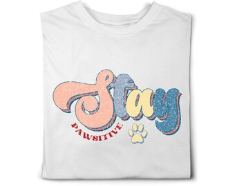 Stay Pawsitive dog themed t-shirt