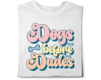 Dogs Before Dudes dog themed t-shirt