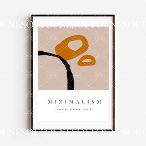 May include: A minimalist art print with a peach background and abstract shapes in black and orange. The text "MINIMALISM" and "i love abstract." is printed in black at the bottom of the print.