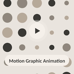 May include: A light beige background features a pattern of dark gray, charcoal, and taupe circles of varying sizes. A central play button icon is visible, and a white rounded rectangular label displays the text Motion Graphic Animation.