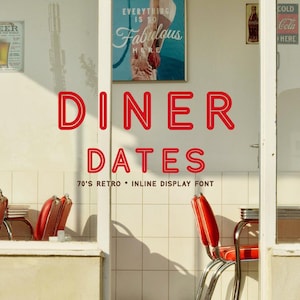 May include: A graphic design display featuring the red text DINER DATES and the subtitle 70'S RETRO INLINE DISPLAY FONT. The background shows a diner interior with red chairs, white tiled walls, a checkered floor, and wall posters.