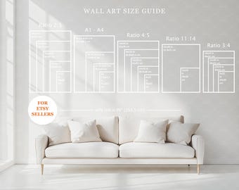 May include: Wall art size guide with various aspect ratios and dimensions in inches. Includes sizes for Ratio 2:3, A1-A4, Ratio 4:5, Ratio 11:14, and Ratio 3:4. The text "FOR ETSY SELLERS" is also visible. A white sofa is in the foreground.