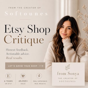 May include: A promotional graphic for an Etsy Shop Critique service. Text reads: From the creator of Softounes, Etsy Shop Critique, Honest feedback. Actionable advice. Real results. Let's grow your shop, 6 years on Etsy, 60,000+ sales, Real experience.