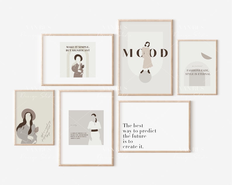 May include: Five minimalist art prints with beige backgrounds and brown text. The prints feature illustrations of women and quotes about style, fashion, and life. The quotes include "Make it simple, but significant", "Mood", "Fashions fade, style is eternal", "A great dress can work for being whoever you want to be, regardless of what to do about life", and "The best way to predict the future is to create it."