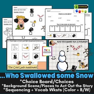 May include: Educational worksheets with the title "...Who Swallowed some Snow". The worksheets include choice boards, background scenes, sequencing activities, and vocabulary exercises. The worksheets are available in color and black and white.