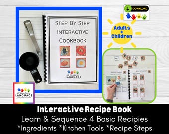 May include: A colorful printable interactive recipe book for adults and children. The book features four basic recipes with step-by-step instructions, ingredients, and kitchen tools. "Step-by-Step Interactive Cookbook" is printed on the cover.