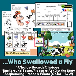 May include: Educational printables for the story "There Was an Old Lady Who Swallowed a Fly." Includes choice boards, sequencing activities, and vocabulary worksheets. Features colorful illustrations of animals and the text "All Hands On Language."