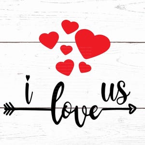Love Svg - Love us SVG -  I Love Us w/heart SVG Digital Download - Valentine's Day SVG -  Anniversary Svg - Cricut - Sublimation File