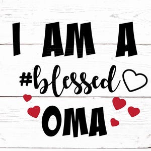 Gesegnete Oma SVG - Perfekt für Großmutter Geschenke | Ich bin ein #Blessed Oma Digital Design für Cricut & Silhouette