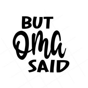 Oma Said SVG: Grandma Gift, Baby Bib Design (Digital Download)