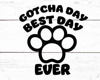 Gotcha Day Best Day Ever w/ Paw Print SVG - Gotcha Day SVG - Dog Gocha Day Svg - Best Day Ever SVG - Digital Download - Cricut Cut File