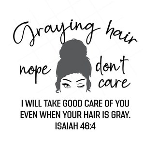 Cheveux gris SVG - chignon désordonné SVG - verset biblique d'Ésaïe 46:4 - cheveux gris s'en moque - téléchargement numérique - Cricut - fichier pour sublimation