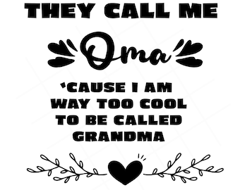 Oma SVG - Cool Oma SVG - Too Cool Oma SVG - Oma Birthday Svg - Mother's Day Svg - Digital Download - Cricut Cut File