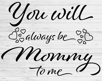 Mommy SVG -Mother's Day SVG - Mom Birthday svg - Mom Gift SVg - Digital Download - Cricut Cut File