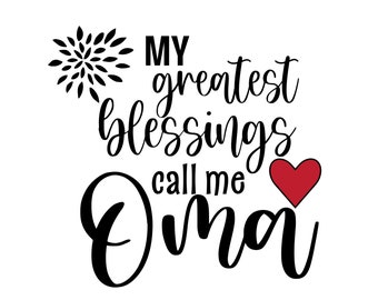 Oma SVG - Oma's Greatest Blessing SVG - Greatest Blessings SVG - Digital Download - Cricut - Sublimation File