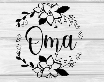 Oma SVG - Mother's Day SVG - Oma Birthday SVG - Flowery Oma Svg - Mom Birthday Svg - Digital Download svg - cut file for Cricut crafts