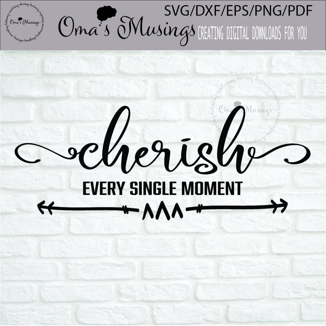Cherish SVG Cherish Every Single Moment SVG Digital Download Etsy