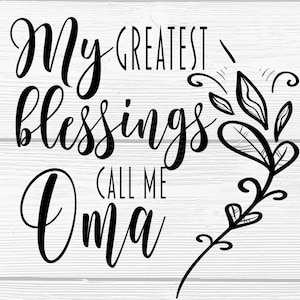 Oma SVG - Oma Shirt SVG - Oma Decal - Oma Birthday Svg - Mother’s Day Svg - Digital Download - Cricut - Sublimation File