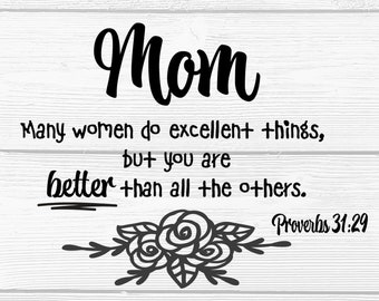 Proverbs 31:29 Mom SVG - Mother's Day SVG - Bible Verse Quote about Mothers SVG - Mom svg - Digital Download - Cricut Cut File