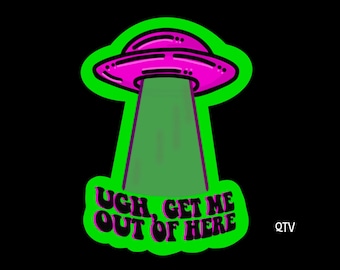 Alien Abduction Sticker, Beam Me Up, Dystopian UFO Art, X Files, Tired Of This Planet, UFO Sticker, Spaceship Art, Aliens Are Real