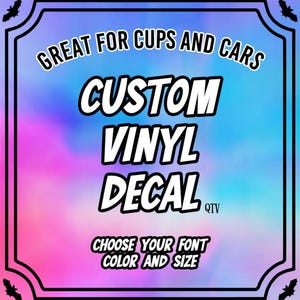Custom Vinyl Decal Sticker, Custom Text, Custom Car Decal, Personalized Stickers, Laptop Stickers, Custom Name Decals, Custom Cup