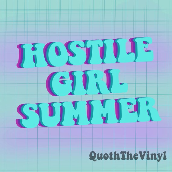 Hostile Girl Summer Sticker // Hot Girl Summer Is Dead // Long Live Hostile Girl Summer // Anxiety Sticker // Feminist Sticker