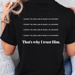 Christian Shirt- I Sought the Lord & He heard and he answered Shirt, I Trust in God Front and Back Christian T-shirt