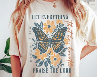 Christian Bible Verse Shirt, Original Let Everything That has Breath Praise the Lord, Psalm 150:6, Boho Floral Faith Shirt