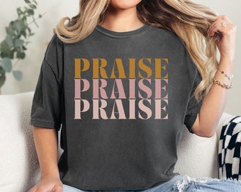 Praise Christian T-Shirt | Comfort Colors or Bella Canvas