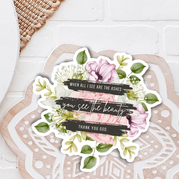 Beauty From Ashes Sticker | Christian Laptop Decal