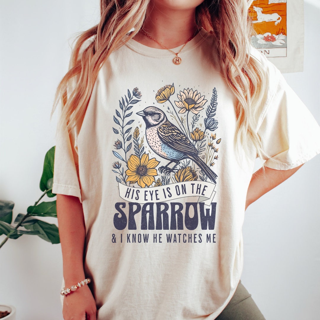 His Eye is on the Sparrow Shirt, Christian Comfort Colors T-shirt, Boho ...