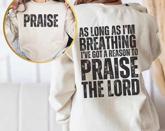 Praise the Lord Sweatshirt: Christian Crewneck with Front & Back Design