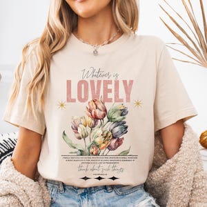 Floral Bible Verse Shirt, Whatever is Lovely Philippians 4:8 Scripture Verse Christianity Church Shirt